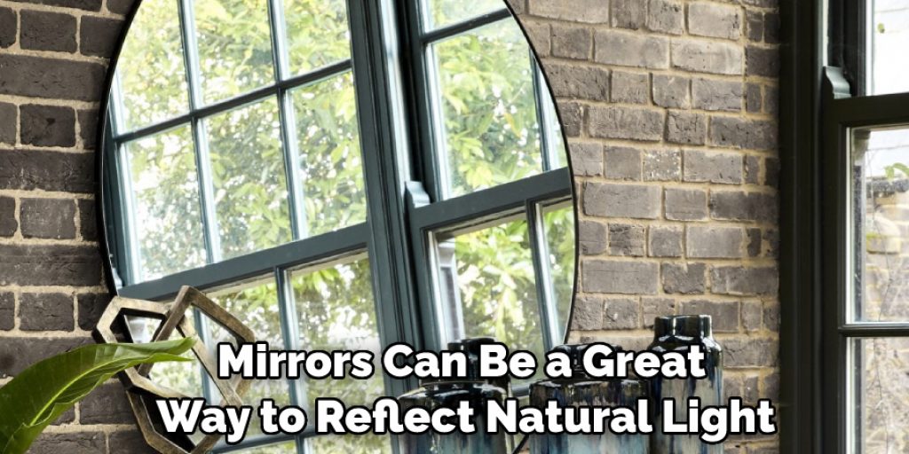 Mirrors Can Be a Great Way to Reflect Natural Light