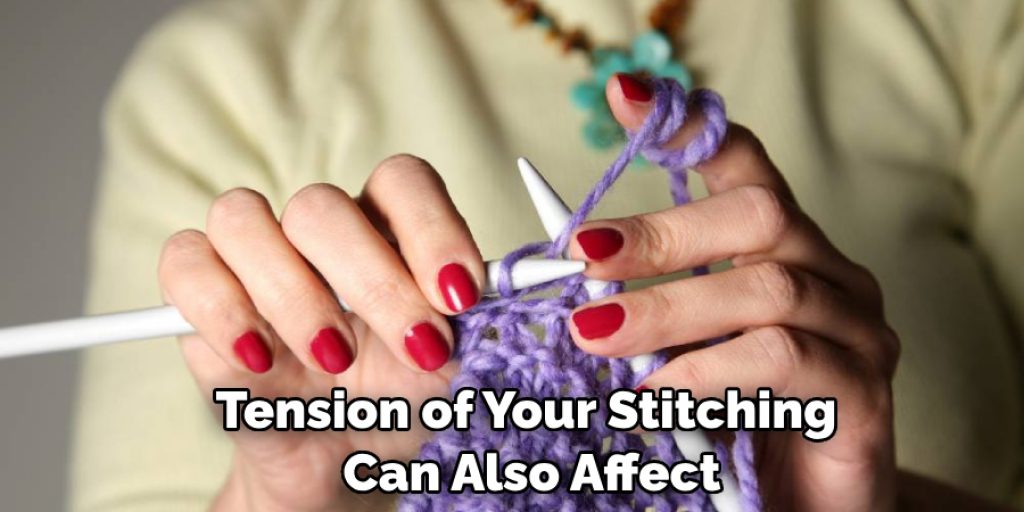 Tension of Your Stitching Can Also Affect