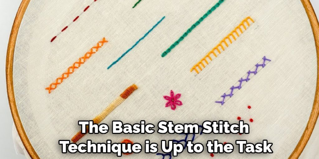 The Basic Stem Stitch Technique is Up to the Task