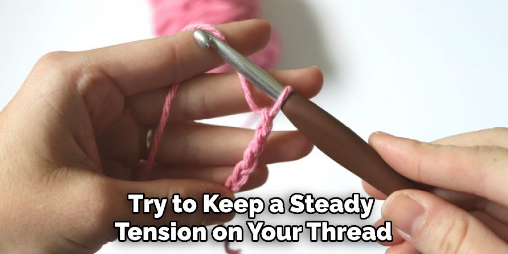 Try to Keep a Steady Tension on Your Thread