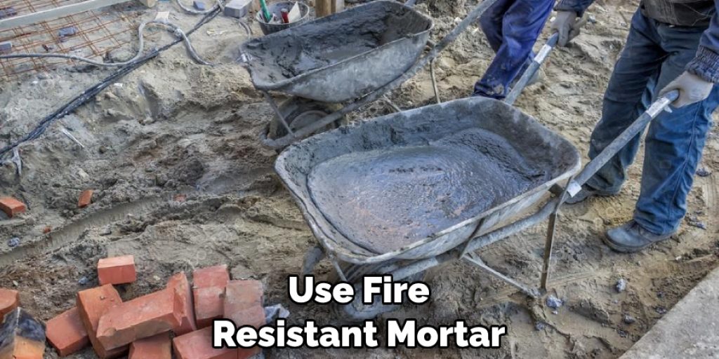 Use Fire Resistant Mortar