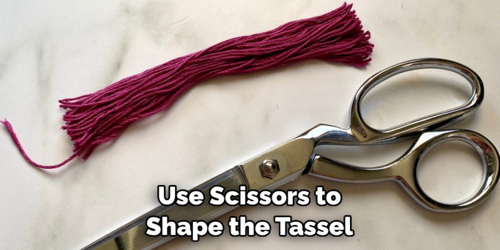 Use Scissors to Shape the Tassel