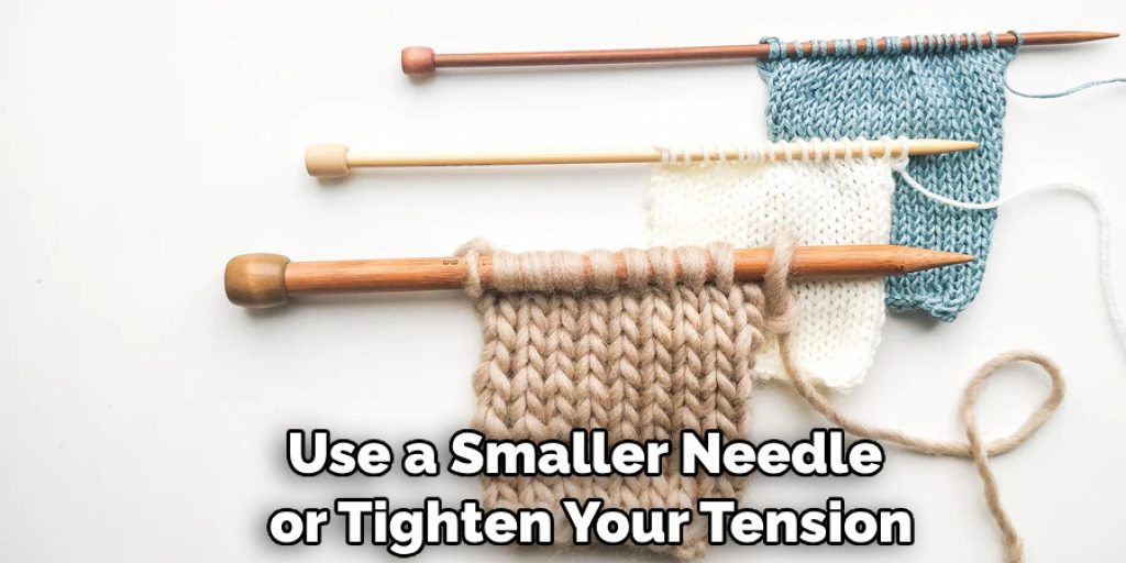 Use a Smaller Needle or Tighten Your Tension