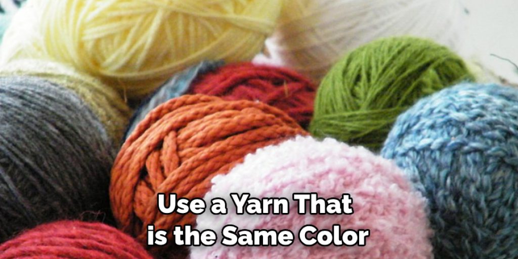 Use a Yarn That is the Same Color