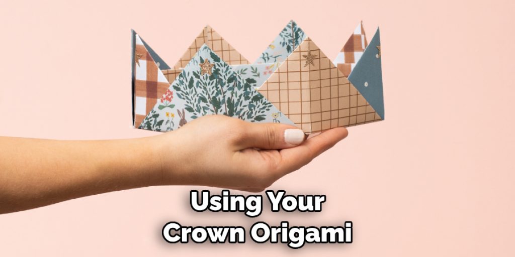 Using Your Crown Origami