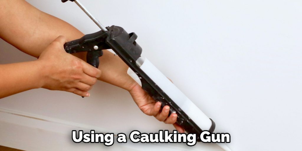 Using a Caulking Gun