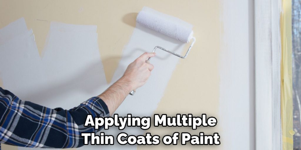 Applying Multiple Thin Coats of Paint