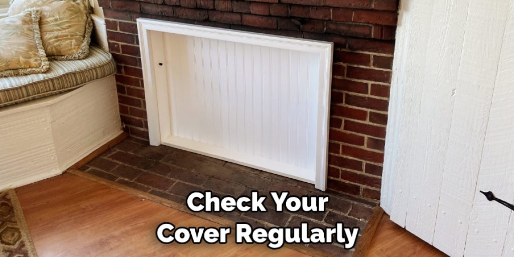 Check Your Cover Regularly