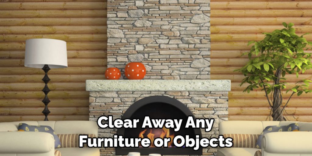 Clear Away Any Furniture or Objects