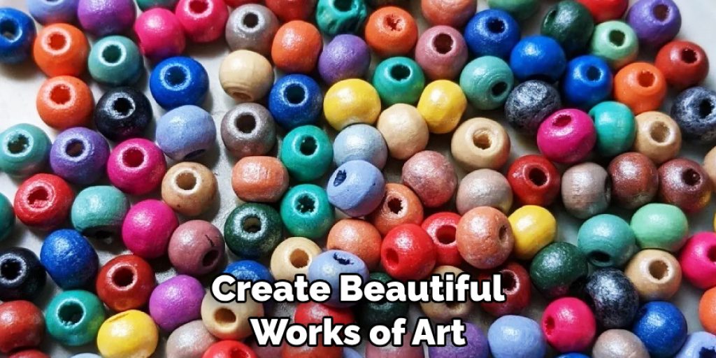 Create Beautiful Works of Art