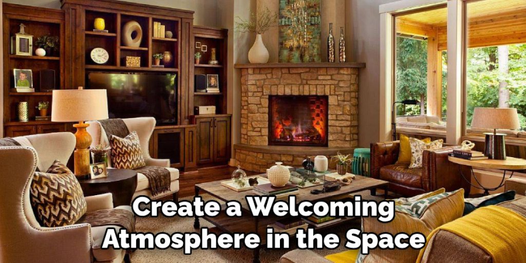 Create a Welcoming Atmosphere in the Space