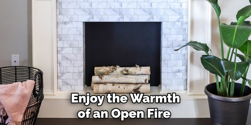 Enjoy the Warmth of an Open Fire