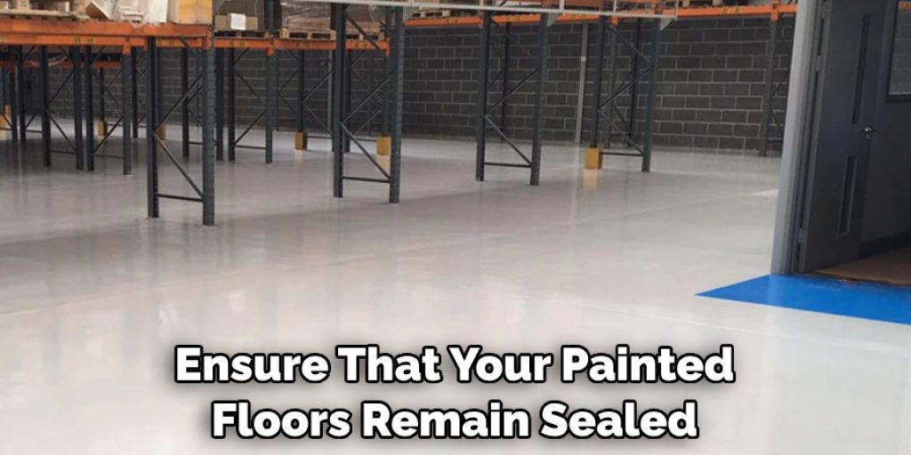 Ensure That Your Painted Floors Remain Sealed