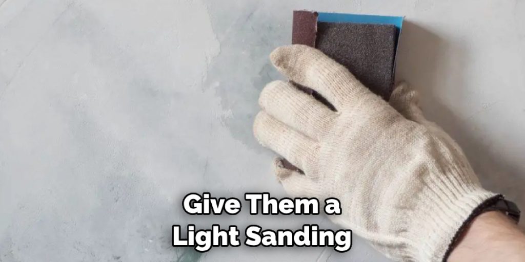 Give Them a Light Sanding