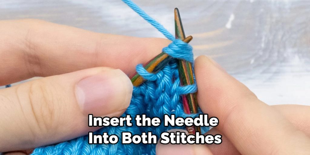 Insert the Needle Into Both Stitches