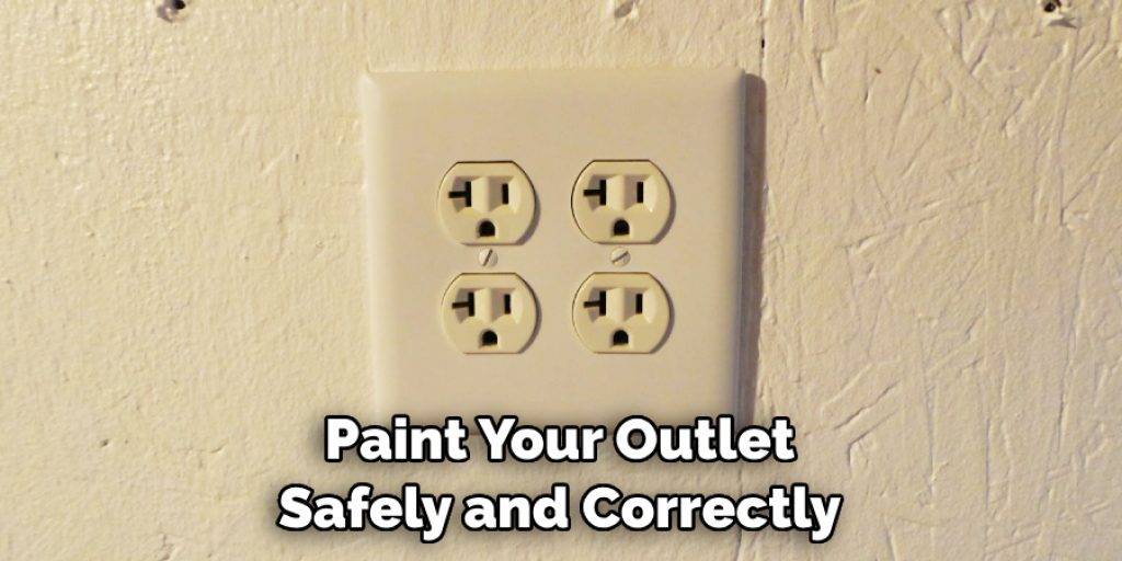 Paint Your Outlet Safely and Correctly