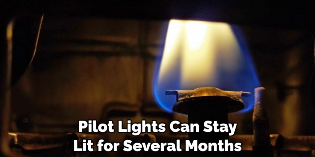 Pilot Lights Can Stay Lit for Several Months