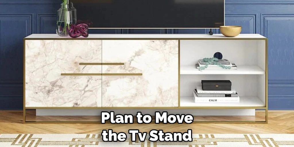 Plan to Move the Tv Stand