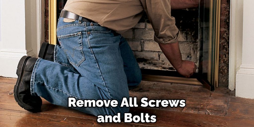 Remove All Screws and Bolts