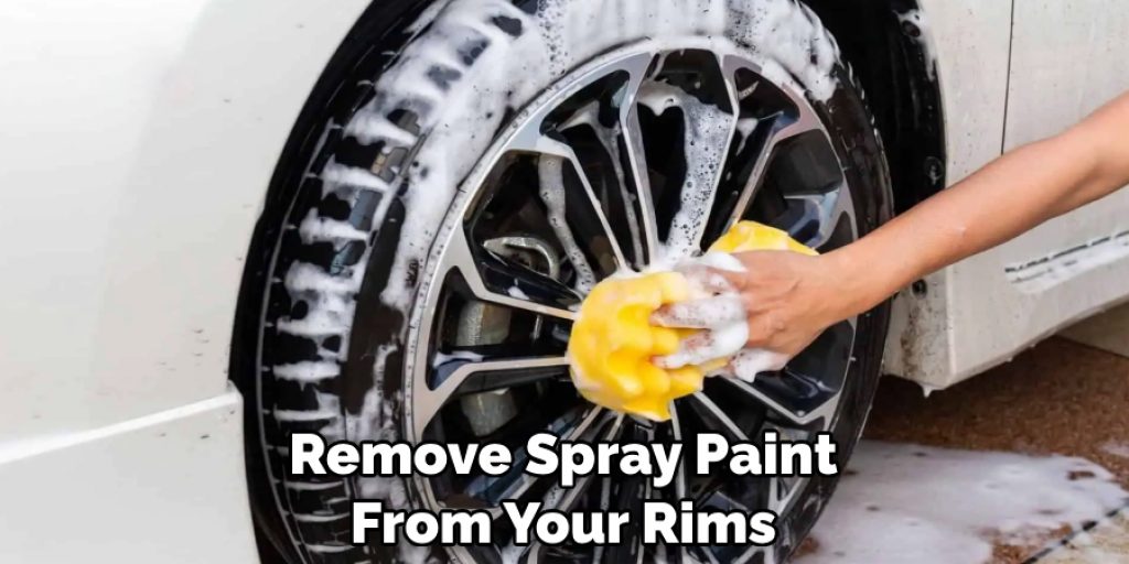 How To Remove Spray Paint From Rims 6 Easy Steps 2024 