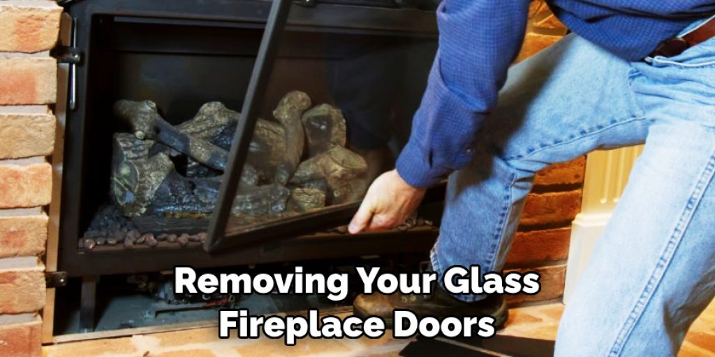 Removing Your Glass Fireplace Doors