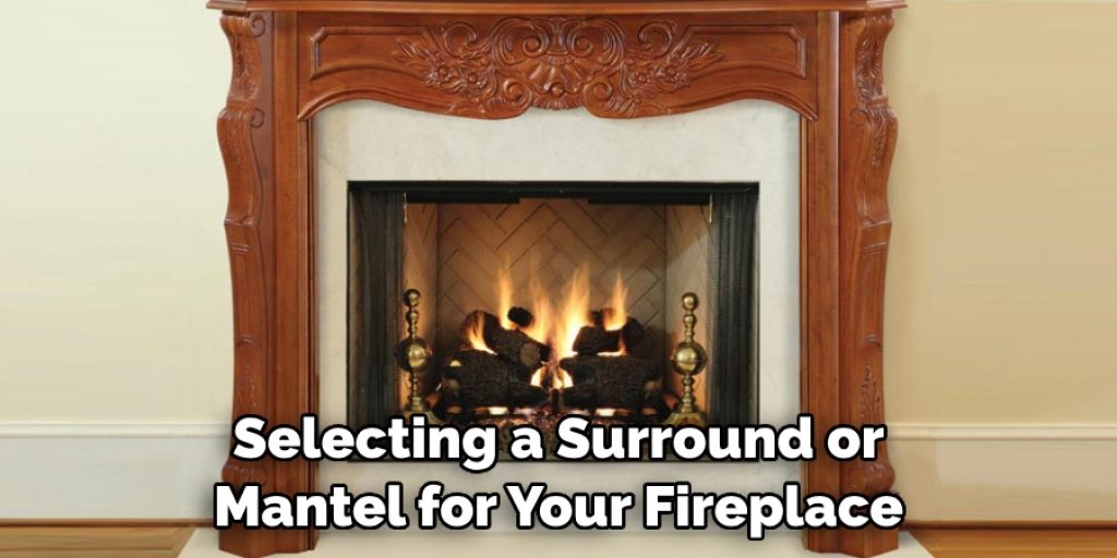 Selecting a Surround or Mantel for Your Fireplace
