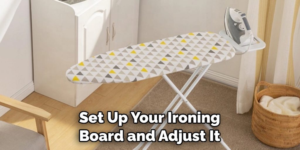 Set Up Your Ironing Board and Adjust It