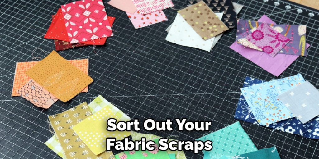 Sort Out Your Fabric Scraps