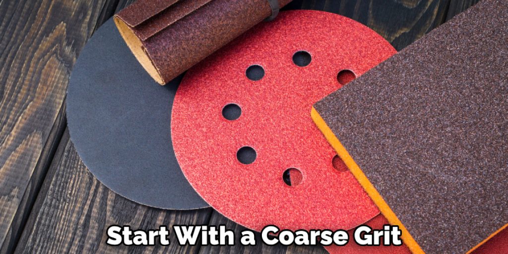 Start With a Coarse Grit