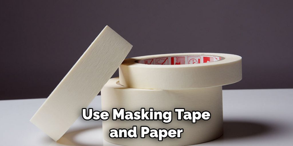 Use Masking Tape and Paper