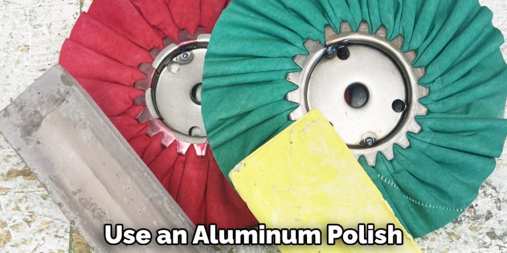 Use an Aluminum Polish