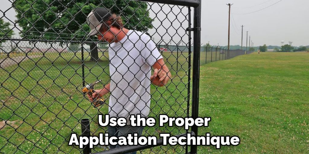 Use the Proper Application Technique