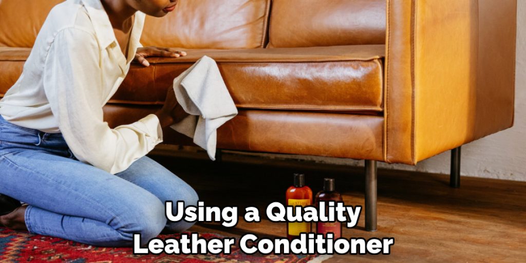 Using a Quality Leather Conditioner