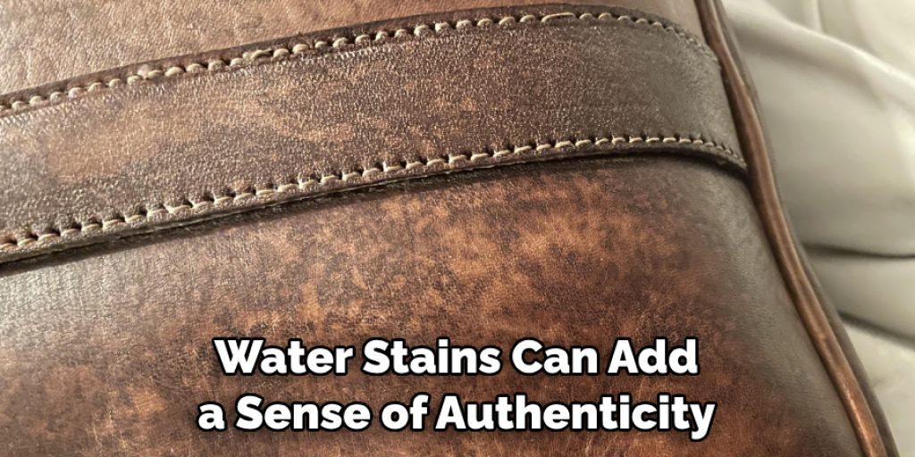 Water Stains Can Add a Sense of Authenticity