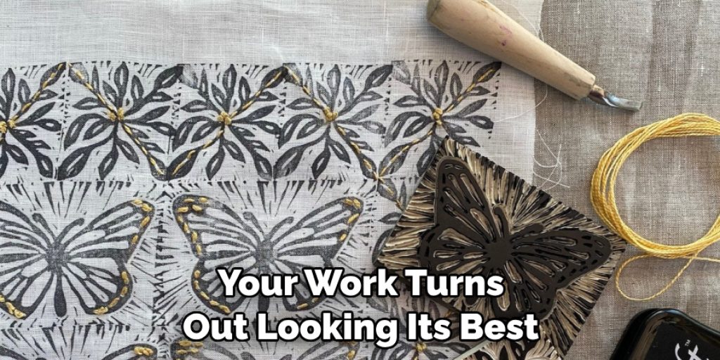 Your Work Turns Out Looking Its Best