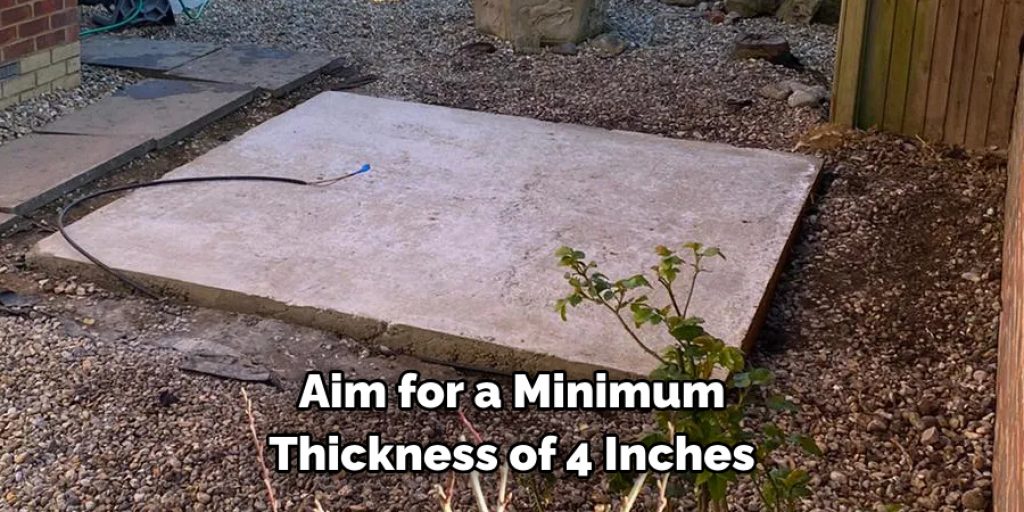 Aim for a Minimum 
Thickness of 4 Inches