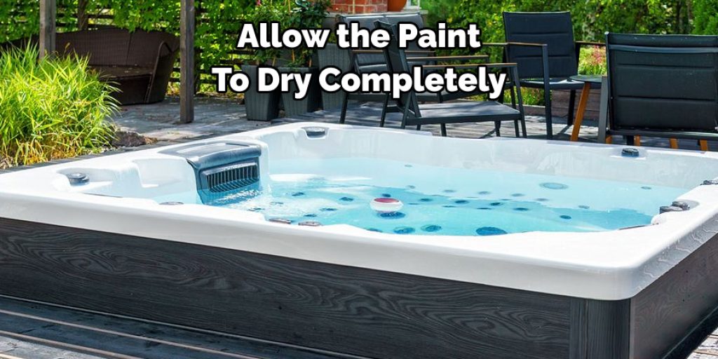 Allow the Paint 
To Dry Completely