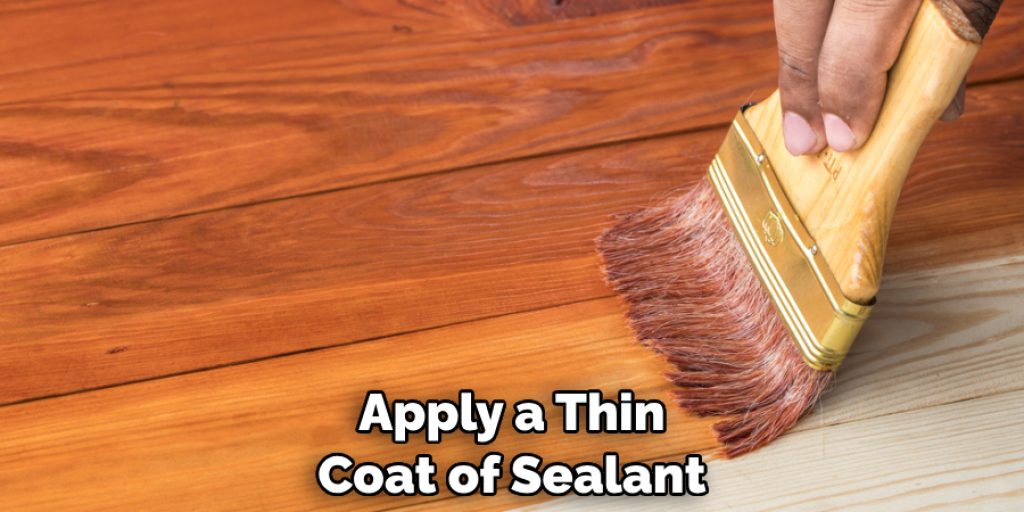 Apply a Thin Coat of Sealant