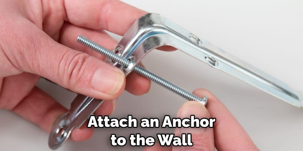 Attach an Anchor to the Wall