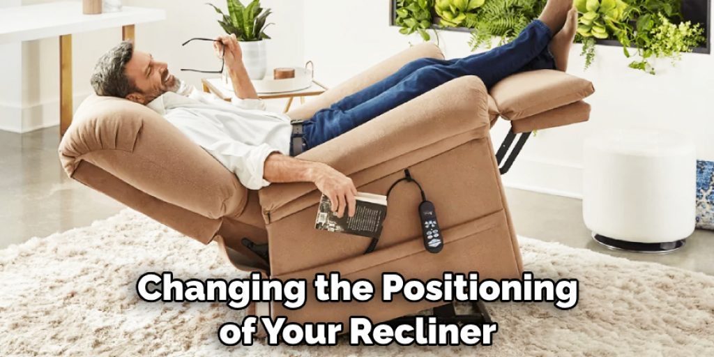 Changing the Positioning of Your Recliner