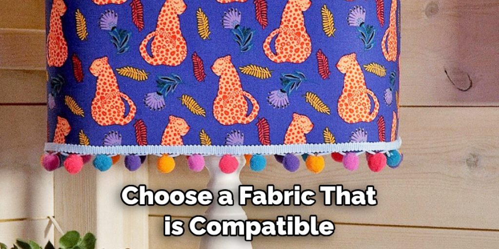 Choose a Fabric That is Compatible