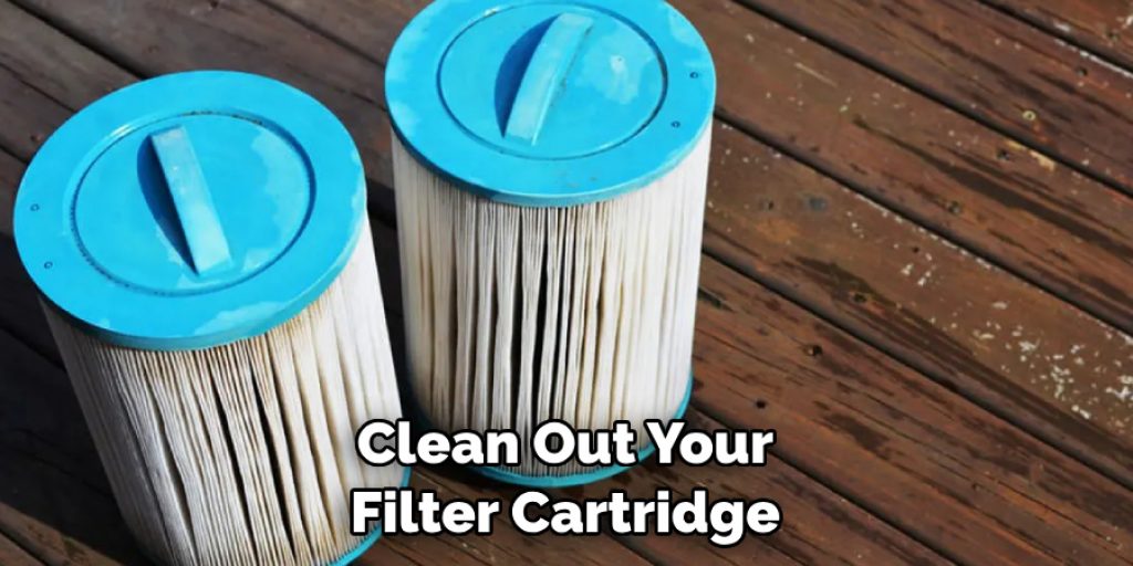 Clean Out Your Filter Cartridge