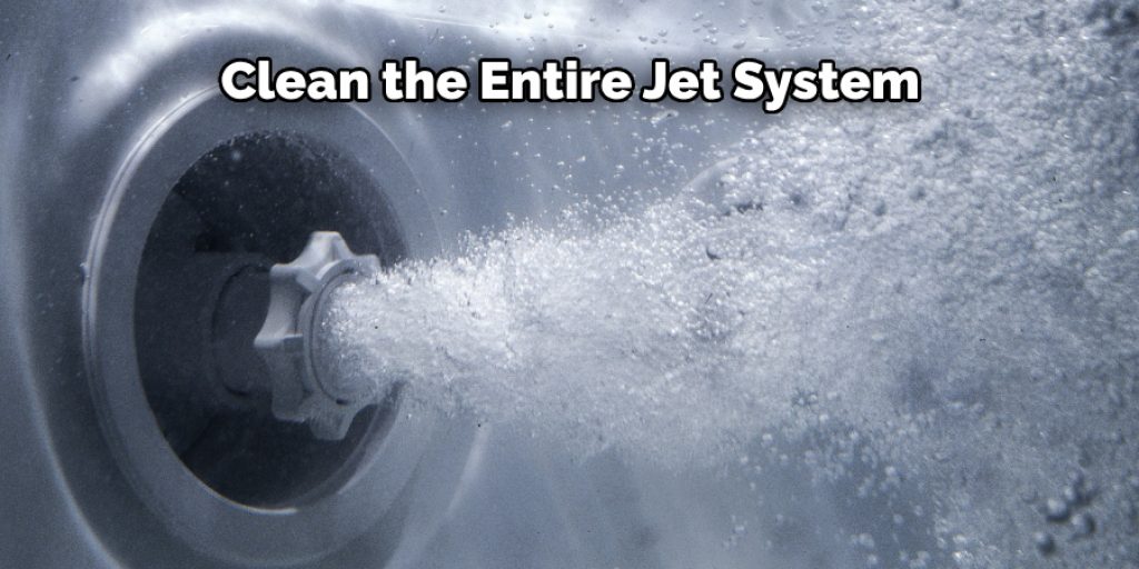  Clean the Entire Jet System