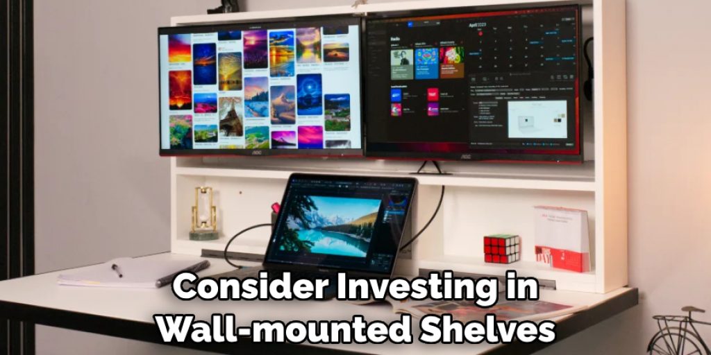 Consider Investing in Wall-mounted Shelves