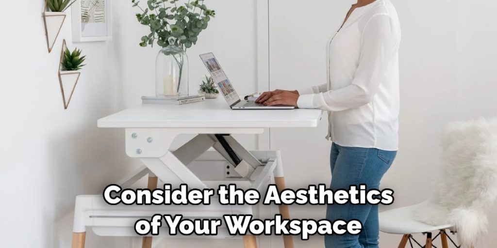 Consider the Aesthetics of Your Workspace