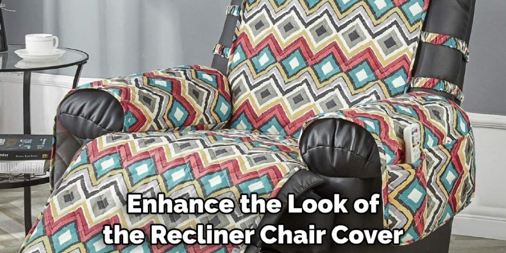 Enhance the Look of the Recliner Chair Cover