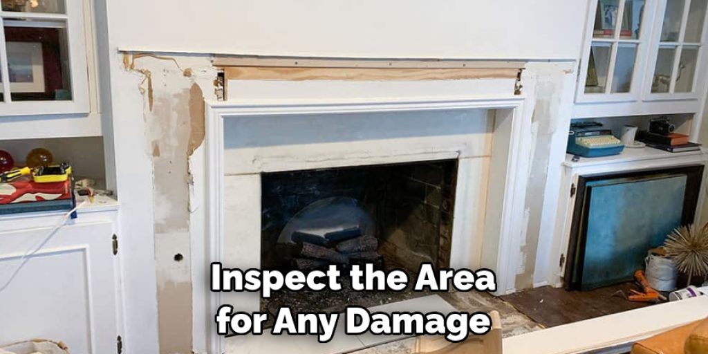 Inspect the Area for Any Damage