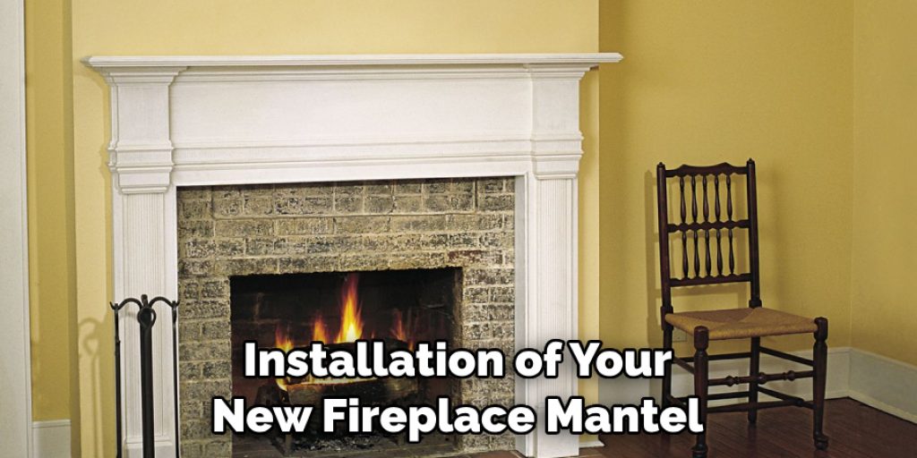 Installation of Your New Fireplace Mantel