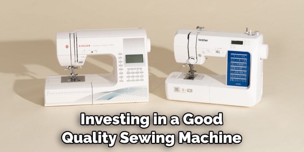 Investing in a Good Quality Sewing Machine