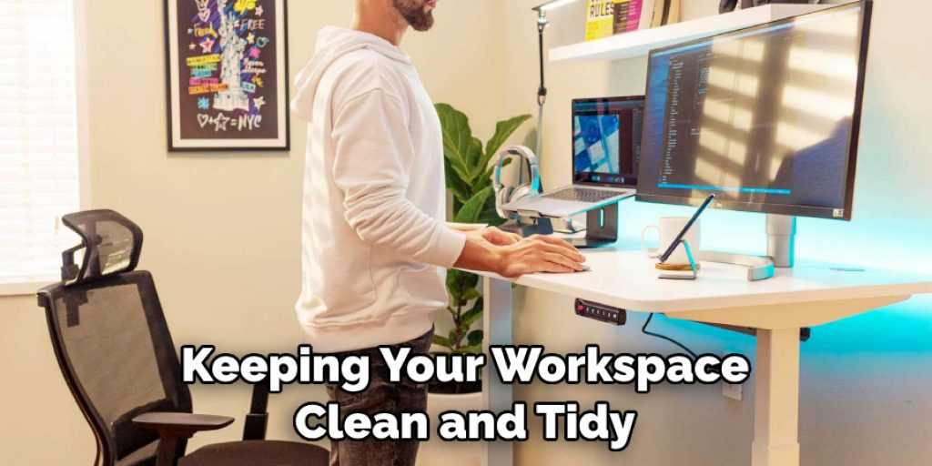 Keeping Your Workspace Clean and Tidy
